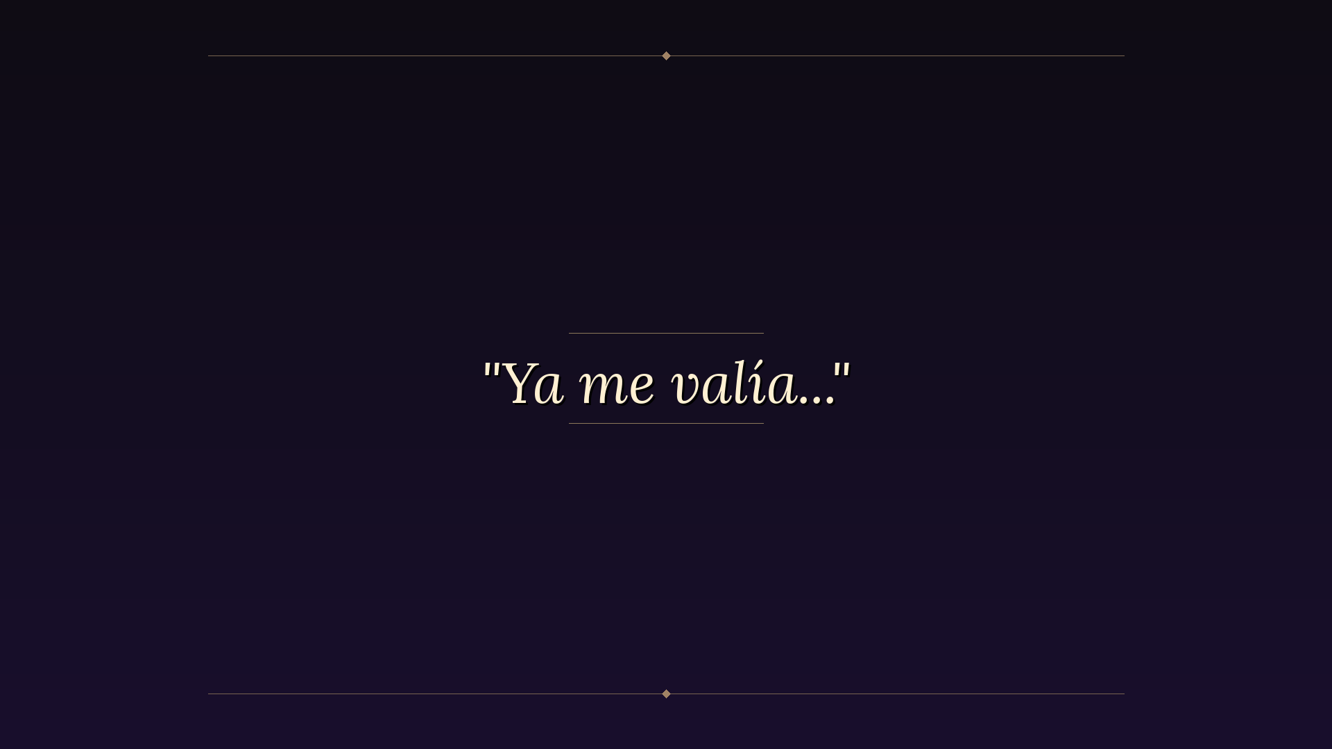 Ya me valía...